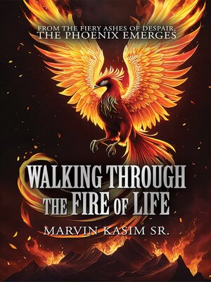 cover image of Walking Through the Fire of Life
